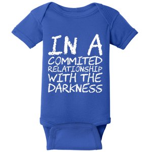 In A Commited Relationship With The Darkness Cool Gift Baby Bodysuit