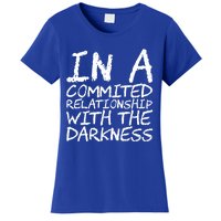 In A Commited Relationship With The Darkness Cool Gift Women's T-Shirt