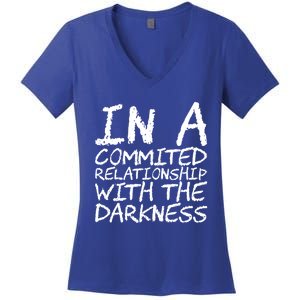 In A Commited Relationship With The Darkness Cool Gift Women's V-Neck T-Shirt