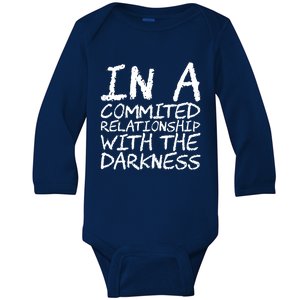 In A Commited Relationship With The Darkness Cool Gift Baby Long Sleeve Bodysuit