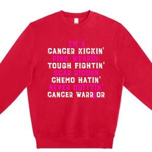 IM A Cancer Kickin Pink Wearin Tough Fightin Premium Crewneck Sweatshirt