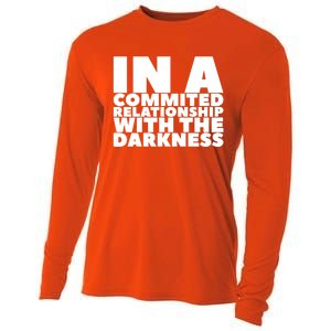 In A Commited Relationship With The Darkness Gift Cooling Performance Long Sleeve Crew