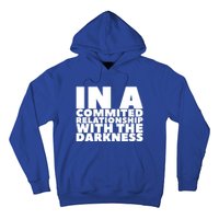 In A Commited Relationship With The Darkness Gift Hoodie