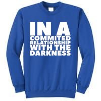 In A Commited Relationship With The Darkness Gift Sweatshirt