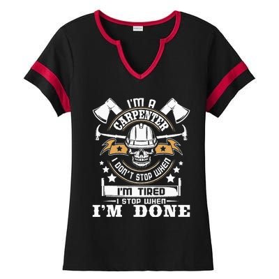 I'm A Carpenter I Don't Stop Funny Carpentry Woodworking Ladies Halftime Notch Neck Tee