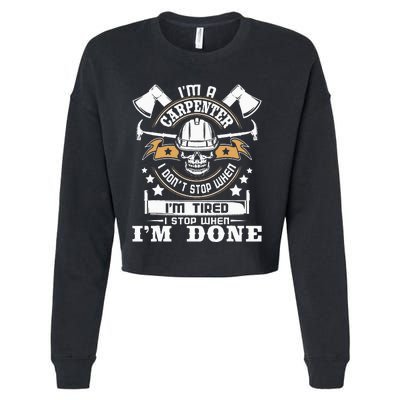 I'm A Carpenter I Don't Stop Funny Carpentry Woodworking Cropped Pullover Crew