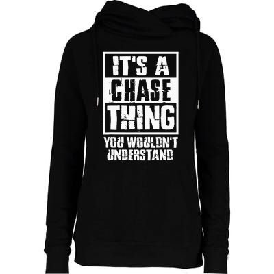 ItS A Chase Thing You WouldnT Understand Womens Funnel Neck Pullover Hood