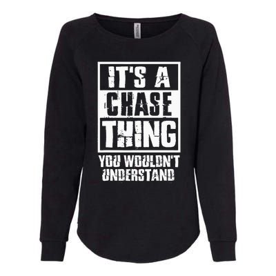 ItS A Chase Thing You WouldnT Understand Womens California Wash Sweatshirt