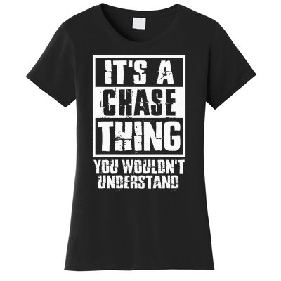 ItS A Chase Thing You WouldnT Understand Women's T-Shirt