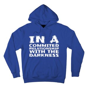 In A Commited Relationship With The Darkness Gift Hoodie