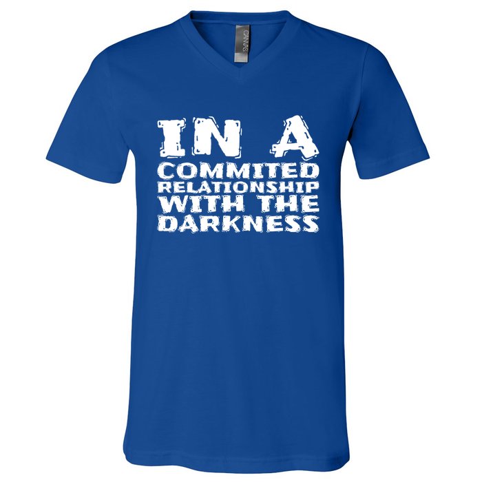 In A Commited Relationship With The Darkness Gift V-Neck T-Shirt