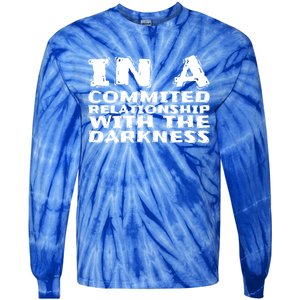 In A Commited Relationship With The Darkness Gift Tie-Dye Long Sleeve Shirt