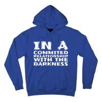 In A Commited Relationship With The Darkness Gift Tall Hoodie