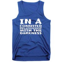 In A Commited Relationship With The Darkness Gift Tank Top