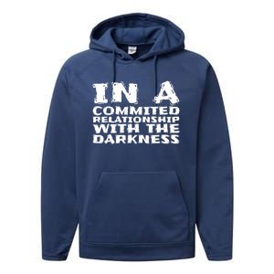 In A Commited Relationship With The Darkness Gift Performance Fleece Hoodie