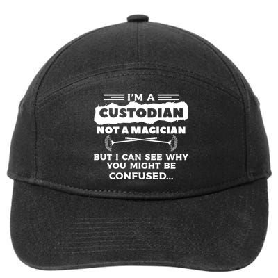 I'm A Custodian Not A Magician But I Can See Why Janitor 7-Panel Snapback Hat