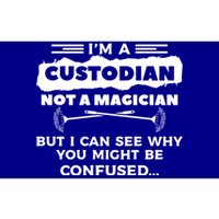 I'm A Custodian Not A Magician But I Can See Why Janitor Bumper Sticker