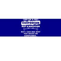 I'm A Custodian Not A Magician But I Can See Why Janitor Bumper Sticker