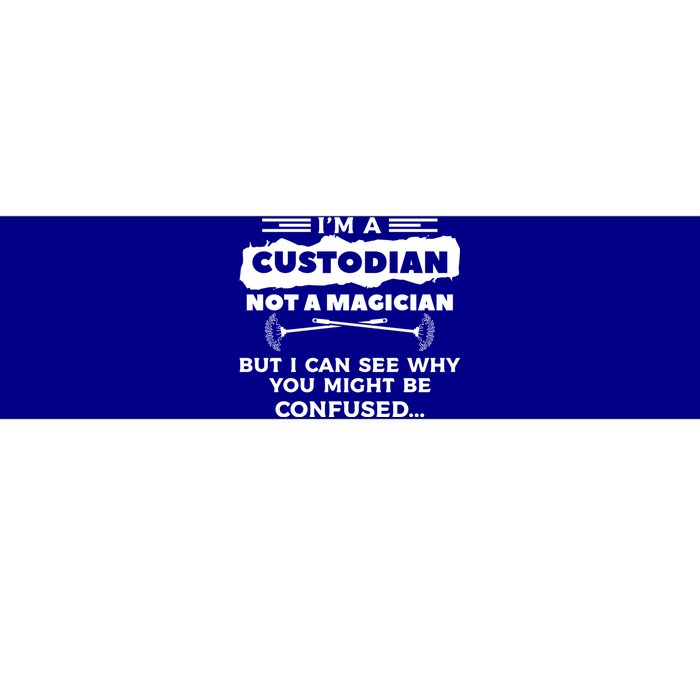 I'm A Custodian Not A Magician But I Can See Why Janitor Bumper Sticker