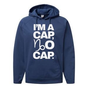 IM A Cap No Cap. Horoscope Zodiac Sign Astrology Gift Performance Fleece Hoodie