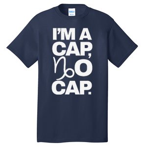 IM A Cap No Cap. Horoscope Zodiac Sign Astrology Gift Tall T-Shirt