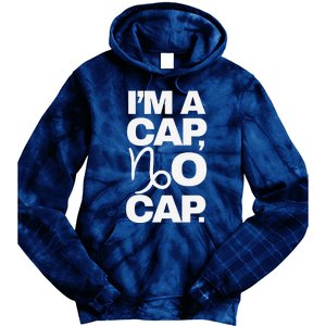 IM A Cap No Cap. Horoscope Zodiac Sign Astrology Gift Tie Dye Hoodie