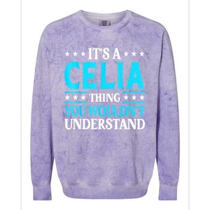 It's A Celia Thing Wouldn't Understand Girl Name Celia Colorblast Crewneck Sweatshirt