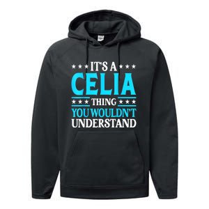 It's A Celia Thing Wouldn't Understand Girl Name Celia Performance Fleece Hoodie