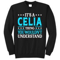 It's A Celia Thing Wouldn't Understand Girl Name Celia Sweatshirt