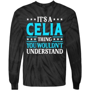 It's A Celia Thing Wouldn't Understand Girl Name Celia Tie-Dye Long Sleeve Shirt