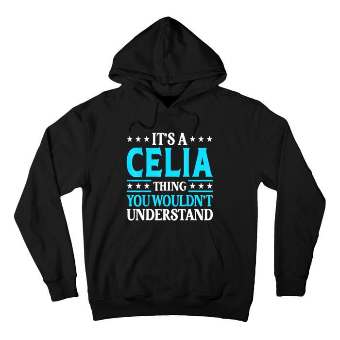 It's A Celia Thing Wouldn't Understand Girl Name Celia Tall Hoodie