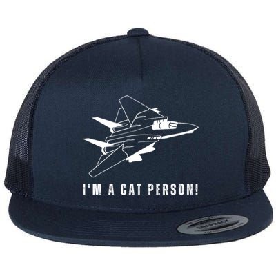 Im A Cat Person F14 Tomcat Flat Bill Trucker Hat