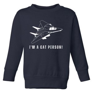 Im A Cat Person F14 Tomcat Toddler Sweatshirt