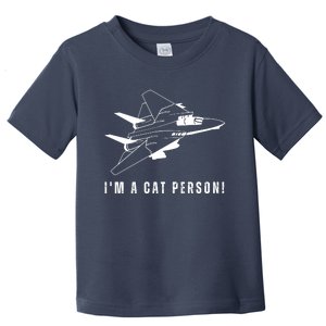 Im A Cat Person F14 Tomcat Toddler T-Shirt