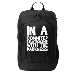 In A Commited Relationship With The Darkness Gift City Backpack