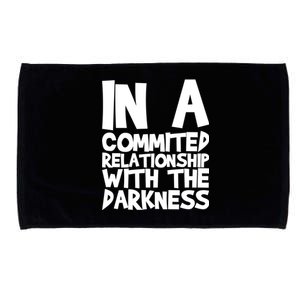 In A Commited Relationship With The Darkness Gift Microfiber Hand Towel