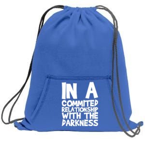 In A Commited Relationship With The Darkness Gift Sweatshirt Cinch Pack Bag