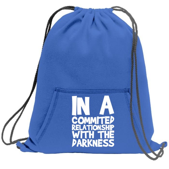 In A Commited Relationship With The Darkness Gift Sweatshirt Cinch Pack Bag