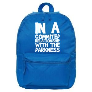 In A Commited Relationship With The Darkness Gift 16 in Basic Backpack