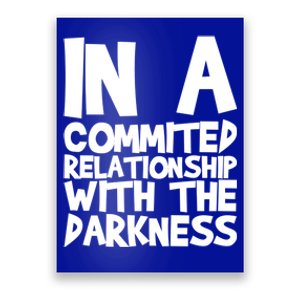 In A Commited Relationship With The Darkness Gift Poster