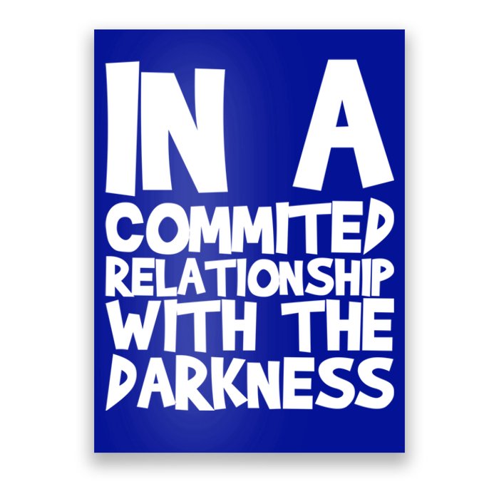 In A Commited Relationship With The Darkness Gift Poster