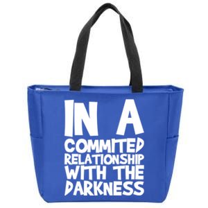 In A Commited Relationship With The Darkness Gift Zip Tote Bag