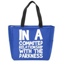 In A Commited Relationship With The Darkness Gift Zip Tote Bag