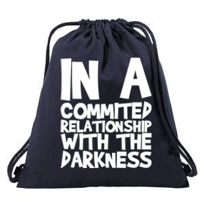 In A Commited Relationship With The Darkness Gift Drawstring Bag