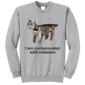 I Am Contaminated With Radiation Cat Meme Funny Tall Sweatshirt