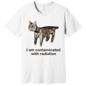 I Am Contaminated With Radiation Cat Meme Funny Premium T-Shirt