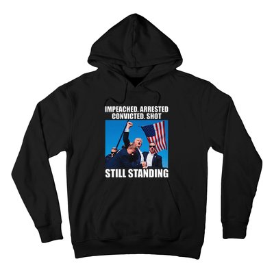 Impeached Arrested Convicted Shot Still Standing Hoodie