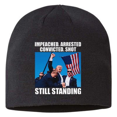 Impeached Arrested Convicted Shot Still Standing Sustainable Beanie