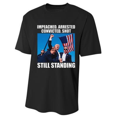 Impeached Arrested Convicted Shot Still Standing Performance Sprint T-Shirt