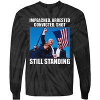 Impeached Arrested Convicted Shot Still Standing Tie-Dye Long Sleeve Shirt